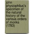 John Physiophilus's Specimen Of The Natural History Of The Various Orders Of Monks (1783)