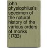 John Physiophilus's Specimen Of The Natural History Of The Various Orders Of Monks (1783) door Ignaz Born