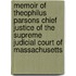 Memoir Of Theophilus Parsons Chief Justice Of The Supreme Judicial Court Of Massachusetts