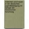 Mädchen und Frauen in der deutschen Jugendbewegung im Spiegel der historischen Forschung by Christiane Kliemannel