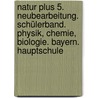 Natur plus 5. Neubearbeitung. Schülerband. Physik, Chemie, Biologie. Bayern. Hauptschule by Unknown