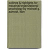 Outlines & Highlights For Industrial/Organizational Psychology By Michael G. Aamodt, Isbn door Cram101 Textbook Reviews