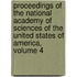 Proceedings Of The National Academy Of Sciences Of The United States Of America, Volume 4