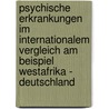 Psychische Erkrankungen im internationalem Vergleich am Beispiel Westafrika - Deutschland door Carmen Lüger