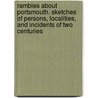 Rambles About Portsmouth. Sketches Of Persons, Localities, And Incidents Of Two Centuries by Charles Warren Brewster