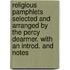 Religious Pamphlets Selected And Arranged By The Percy Dearmer. With An Introd. And Notes