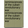 Reminiscences of the Cuban Revolutionary War Reminiscences of the Cuban Revolutionary War door Ernesto Che Guevara