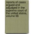 Reports Of Cases Argued And Adjudged In The Supreme Court Of The United States, Volume 66