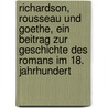 Richardson, Rousseau Und Goethe, Ein Beitrag Zur Geschichte Des Romans Im 18. Jahrhundert door Erich Schmidt