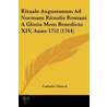 Rituale Augustanum Ad Normam Ritualis Romani A Gloria Mem Benedicto Xiv, Anno 1752 (1764) by Catholic Church