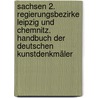 Sachsen 2. Regierungsbezirke Leipzig und Chemnitz. Handbuch der Deutschen Kunstdenkmäler door Georg Dehio