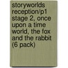 Storyworlds Reception/P1 Stage 2, Once Upon A Time World, The Fox And The Rabbit (6 Pack) door Keith Gaines