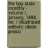 The Bay State Monthly - Volume I, January, 1884, No. I (Illustrated Edition) (Dodo Press)