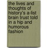 The Lives and Thoughts of History's A-List Brain Trust Told in a Hip and Humorous Fashion by R. Dunlavey