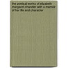 The Poetical Works Of Elizabeth Margaret Chandler With A Memoir Of Her Life And Character door Elizabeth Margaret Chandler
