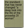 The Standard: That Has Never Changed "A Deep Look Into The Life Of The Proverbs 31 Woman" by Unknown