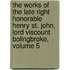The Works Of The Late Right Honorable Henry St. John, Lord Viscount Bolingbroke, Volume 5