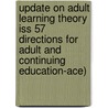 Update On Adult Learning Theory Iss 57 Directions For Adult And Continuing Education-Ace) door S. Imel S.