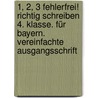 1, 2, 3 fehlerfrei! Richtig Schreiben 4. Klasse. Für Bayern. Vereinfachte Ausgangsschrift door Johannes M. Müller