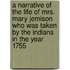 A Narrative Of The Life Of Mrs. Mary Jemison Who Was Taken By The Indians In The Year 1755