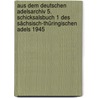 Aus dem Deutschen Adelsarchiv 5. Schicksalsbuch 1 des Sächsisch-Thüringischen Adels 1945 door Adam von Watzdorf