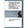 Charter, By-Laws And Regulations And List Of Members Of The Institution Of Civil Engineers door The Institution of Civil Engineers