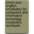 Check Your English Vocabulary for Computers and Information Technology Vocabulary Workbook