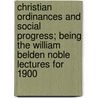 Christian Ordinances And Social Progress; Being The William Belden Noble Lectures For 1900 door William Henry Fremantie