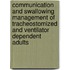 Communication and Swallowing Management of Tracheostomized and Ventilator Dependent Adults