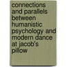 Connections And Parallels Between Humanistic Psychology And Modern Dance At Jacob's Pillow door Hadassh H. Hoffman