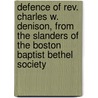 Defence Of Rev. Charles W. Denison, From The Slanders Of The Boston Baptist Bethel Society door Charles Wheeler Denison