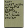 Dejiny Saskã¯Â¿Â½Ho Vpã¯Â¿Â½Du Do Cech, 1631-1632 A Nã¯Â¿Â½Vrat Emigrace door Antonn Rezek