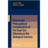 Ethical And Philosophical Consideration Of The Dual-Use Dilemma In The Biological Sciences by Seumas Miller