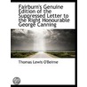 Fairburn's Genuine Edition Of The Suppressed Letter To The Right Honourable George Canning door Thomas Lewis O'Beirne