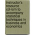 Instructor's Resource Cd-Rom To Accompany Statistical Techniques In Business And Economics