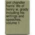 Joel Chandler Harris' Life Of Henry W. Grady Including His Writings And Speeches, Volume 1
