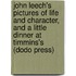 John Leech's Pictures Of Life And Character, And A Little Dinner At Timmins's (Dodo Press)