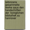 Leibnizens Gesammelte Werke Aaus Den Handschriften Der  Koniglichen Bibliothek Su Hannover by Georg Heinrich Pertz