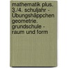 Mathematik plus. 3./4. Schuljahr - Übungshäppchen Geometrie. Grundschule - Raum und Form door Dieter Eccarius