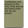 Meditations And Prayers To The Holy Trinity And Our Lord Jesus Christ [Ed. By E.B. Pusey]. door Saint Anselm