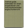 Method Guide. Methoden für einen kooperativen und individualisierenden Englischunterricht door Onbekend