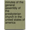 Minutes Of The General Assembly Of The Presbyterian Church In The United States Of America door Onbekend