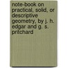 Note-Book On Practical, Solid, Or Descriptive Geometry, By J. H. Edgar And G. S. Pritchard by Joseph Haythorne Edgar