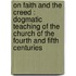 On Faith And The Creed : Dogmatic Teaching Of The Church Of The Fourth And Fifth Centuries