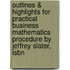 Outlines & Highlights For Practical Business Mathematics Procedure By Jeffrey Slater, Isbn