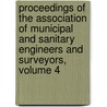 Proceedings Of The Association Of Municipal And Sanitary Engineers And Surveyors, Volume 4 door Onbekend