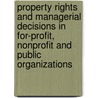Property Rights And Managerial Decisions In For-Profit, Nonprofit And Public Organizations by Kathleen Carroll