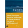 Remote Sensing And Geospatial Technologies For Coastal Ecosystem Assessment And Management door Onbekend