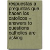Respuestas A Preguntas Que Hacen los Catolicos = Answers to Questions Catholics Are Asking door Tony Coffey