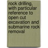 Rock Drilling, With Particular Reference To Open Cut Excavation And Submarine Rock Removal door William Lawrence Saunders